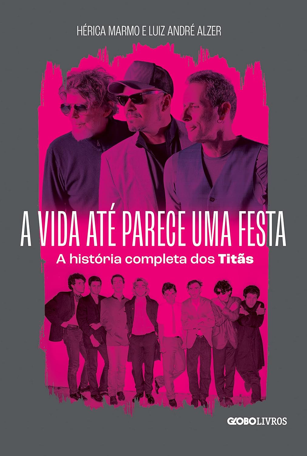 A vida até parece uma festa: A história completa dos Titãs