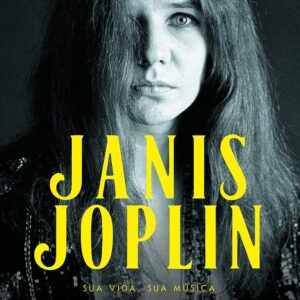 Janis Joplin – Sua vida, sua música: