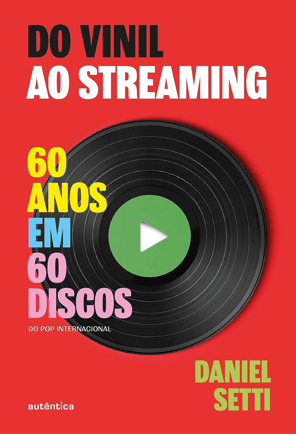 Do vinil ao streaming Vol. 1: 60 anos em 60 discos