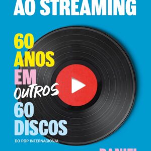 Do vinil ao streaming Vol. 2: 60 anos em outros 60 discos